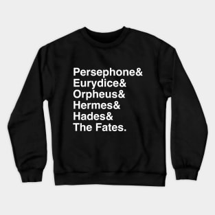 Hadestown the Musical| Persephone & Eurydice & Orpheus & Hermes & Hades & The Fates. Crewneck Sweatshirt